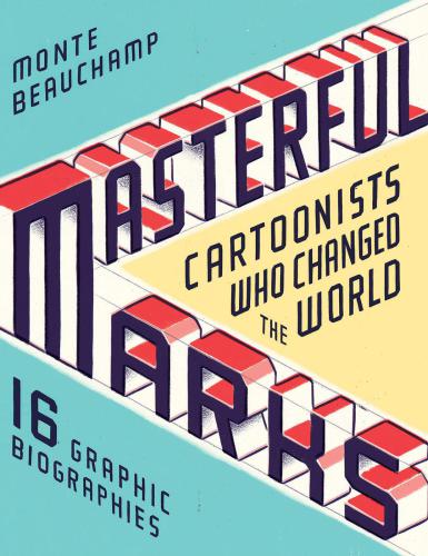 Masterful Marks Cartoonists Who Changed The World 1 Simon Schuster Hardcover Edition Beauchamp