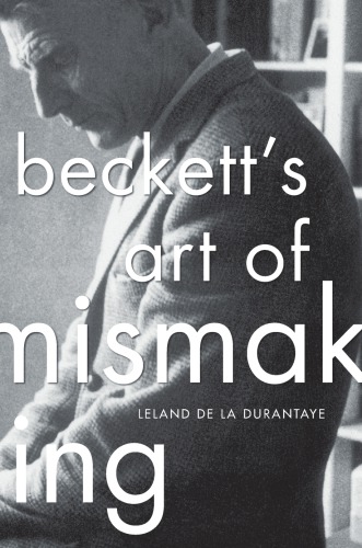 Becketts Art Of Mismaking Beckett Samuelde La Durantaye Leland