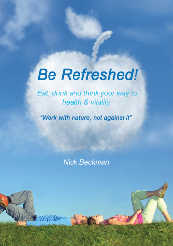 Be Refreshed Eat Drink And Think Your Way To Health And Vitality Beckman