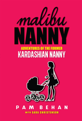 Malibu Nanny Adventures Of The Former Kardashian Nanny Pam Behan