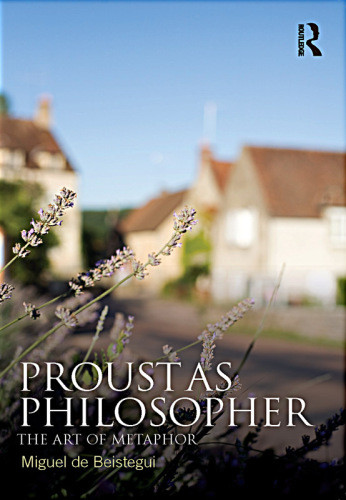 Proust As Philosopher The Art Of Metaphor Beistegui Miguel Deproust