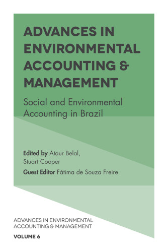 Advances In Environmental Accounting Et Management Volume 6 Social And Environmental Accounting In Brazil First Edition Belal