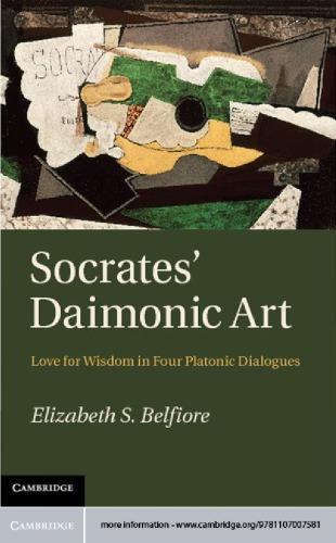 Socrates Daimonic Art Love For Wisdom In Four Platonic Dialogues First Paperback Edition Elizabeth S Belfiore
