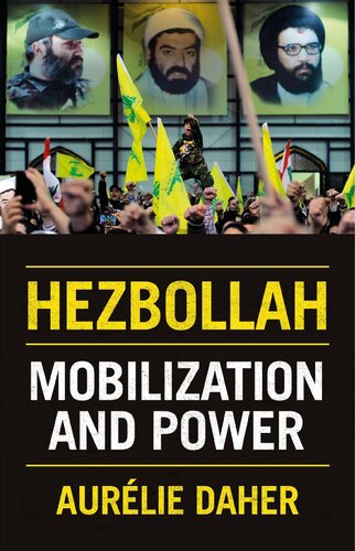 Hezbollah Mobilization And Power Aurelie Daher