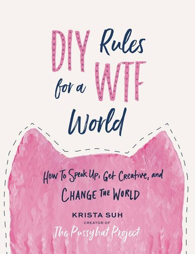 Diy Rules For A Wtf World How To Speak Up Get Creative And Change The World Krista Suh