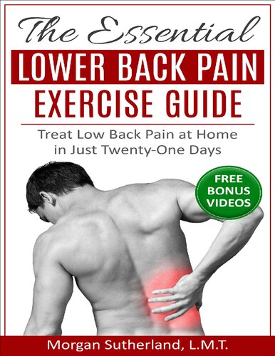 The Essential Lower Back Pain Exercise Guide Treat Low Back Pain At Home In Just Twentyone Days Sutherland