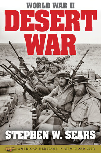 Desert War World War Ii Stephen W Sears