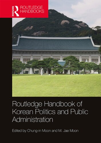 Routledge Handbook Of Korean Politics And Public Administration 1st Edition Chungin Moon Editor
