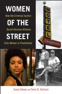 Women Of The Street How The Criminal Justicesocial Services Alliance Fails Women In Prostitution Susan Dewey Tonia St Germain