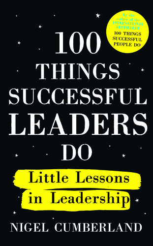 100 Things Successful Leaders Do Little Lessons In Leadership Nigel Cumberland