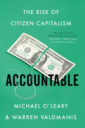 Accountable The Rise Of Citizen Capitalism Michael Oleary