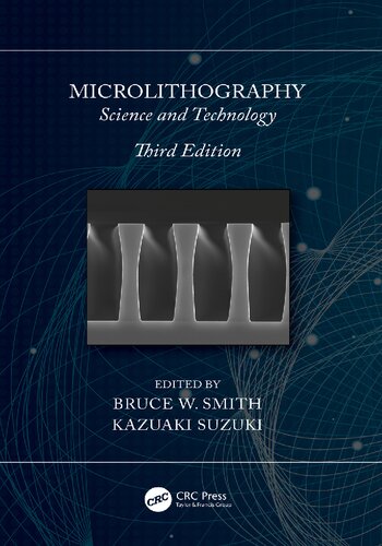 Microlithography Science And Technology 3rd Edition Bruce W Smith Editor