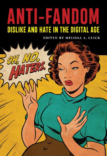Antifandom Dislike And Hate In The Digital Age Melissa A Click Editor