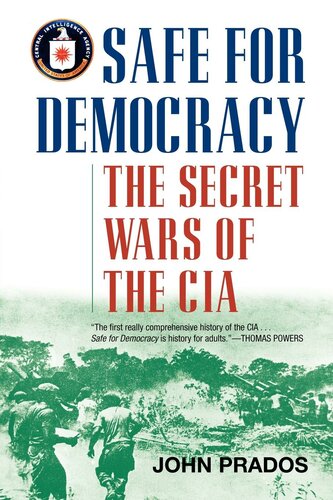 Safe For Democracy The Secret Wars Of The Cia John Prados