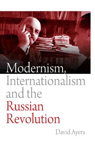 Modernism Internationalism And The Russian Revolution 1st Edition David Ayers