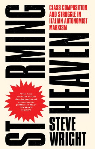 Storming Heaven Class Composition And Struggle In Italian Autonomist Marxism 2nd Edition Steve Wright
