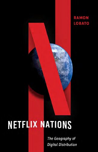 Netflix Nations The Geography Of Digital Distribution Ramon Lobato