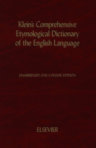 A Comprehensive Etymological Dictionary Of The English Language Dealing With The Origin Of Words And Their Sense Development Thus Illustrating The History Of Civilization And Culture 8 Inpression New Ed Klein Ernest
