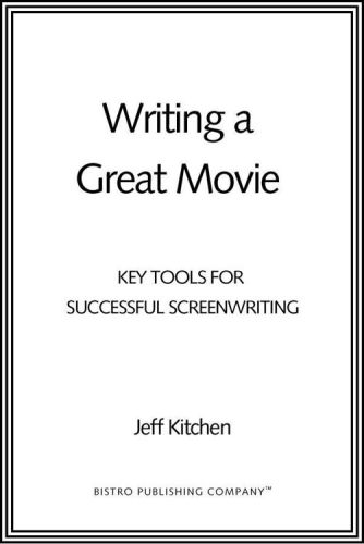 Writing A Great Movie Key Tools For Successful Screenwriting Kitchen