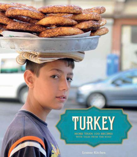 Turkey More Than 100 Recipes With Tales From The Road Kitchen