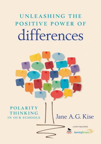 Unleashing The Positive Power Of Differences Polarity Thinking In Our Schools Jane A G Kise