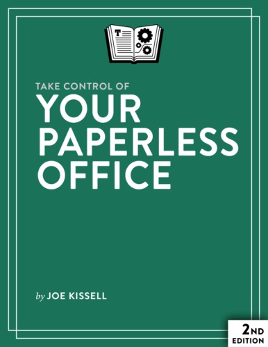 Take Control Of Your Paperless Office 2nd Edition Kissell Joe
