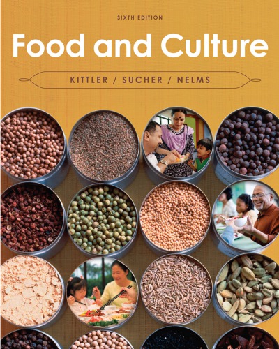 Food And Culture 6th Edition Kittler Pamela Goyansucher Kathrynnahikiannelms
