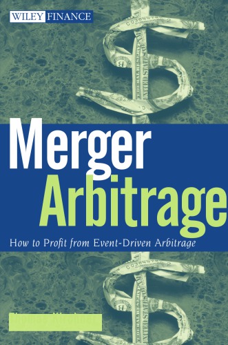 Merger Arbitrage How To Profit From Eventdriven Arbitrage Kirchner