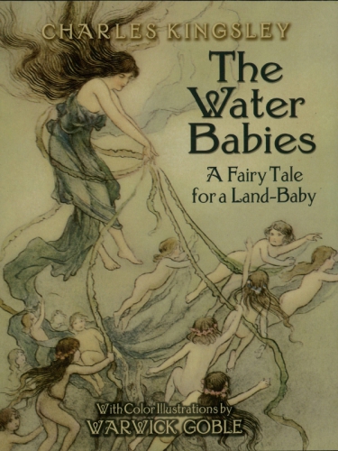Water Babies A Fairy Tale For A Landbaby Charles Kingsley