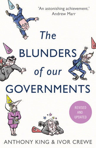 The Blunders Of Our Governments Anthony King Ivor Crewe