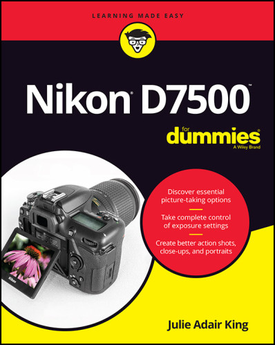 Nikon D7500 For Dummies King Julie Adair