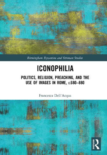 Iconophilia Politics Religion Preaching And The Use Of Images In Rome C680 880 Francesca Dellacqua