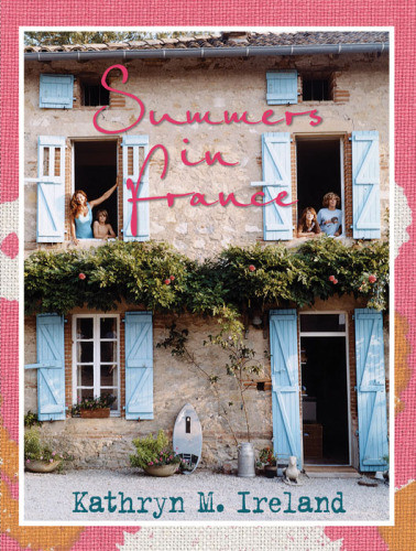 Summers In France Digital Ed Kathryn M Ireland