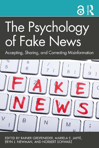 The Psychology Of Fake News Accepting Sharing And Correcting Misinformation 1st Edition Rainer Greifeneder