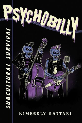 Psychobilly Subcultural Survival Kimberly Kattari