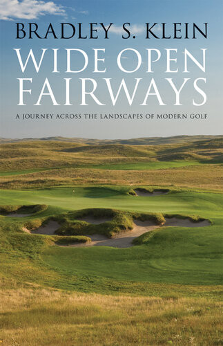 Wide Open Fairways Bradley S Klein
