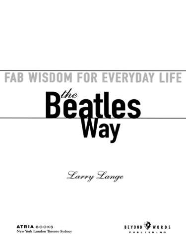 The Beatles Way Fab Wisdom For Everyday Life Larry Langelaura Carlsmith