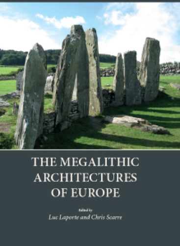 The Megalithic Architectures Of Europe Laporte Lucscarre Chris
