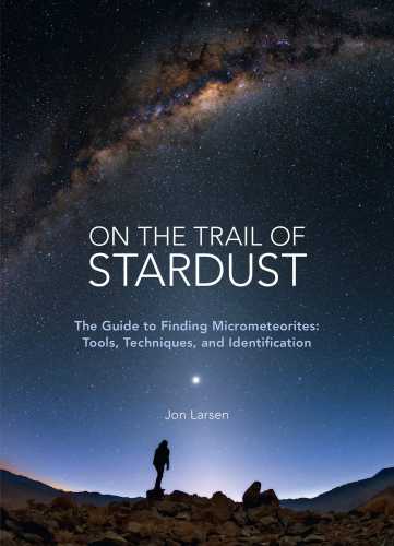On The Trail Of Stardust The Guide To Finding Micrometeorites Tools Techniques And Identification Larsen