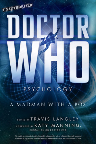 Doctor Who Psychology A Madman With A Box Langley Travis
