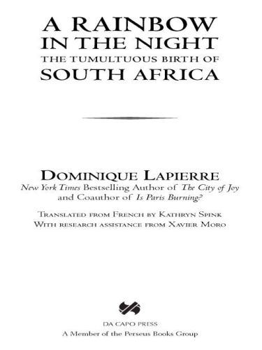 A Rainbow In The Night The Tumultuous Birth Of South Africa Lapierre