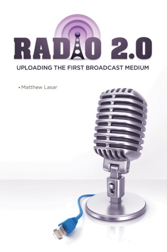Radio 20 Uploading The First Broadcast Medium Lasar Matthew