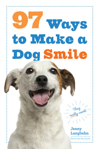 97 Ways To Make A Dog Smile Jenny Langbehn