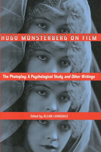 Hugo Munsterberg On Film The Photoplay A Psychological Study And Other Writings Hugo Mnsterberg