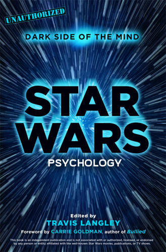 Star Wars Psychology Dark Side Of The Mind Langley Travis