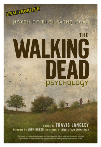 The Walking Dead Psychology Psych Of The Living Dead Langley