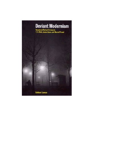 Deviant Modernism Sexual And Textual Errancy In Ts Eliot James Joyce And Marcel Proust Digitally Print Lamos