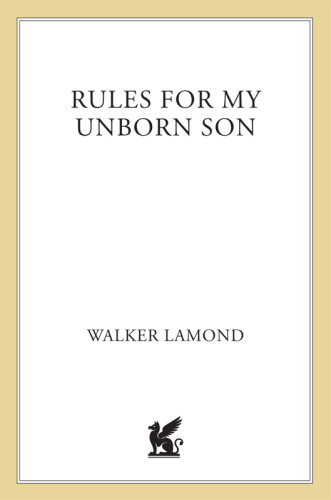 Rules For My Son Indispensable Advice From Someone Whos Been There Walker Lamond