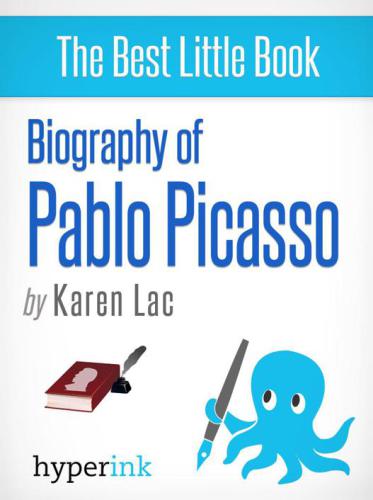 Biography Of Pablo Picasso Lac Karenpicasso Pablo
