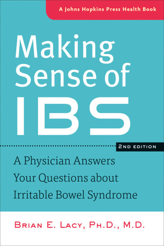 Making Sense Of Ibs A Physician Answers Your Questions About Irritable Bowel Syndrome Second Edition Lacy